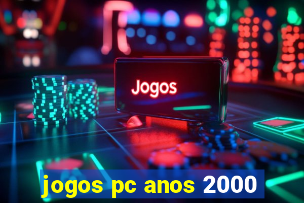 jogos pc anos 2000